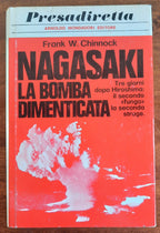 Nagasaki. La bomba dimenticata. Tre giorni dopo Hiroshima : il secondo fungo la seconda strage - Libreria Biellese