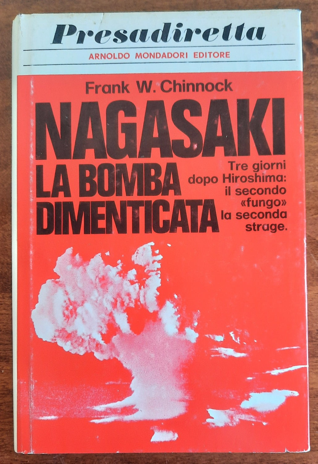 Nagasaki. La bomba dimenticata. Tre giorni dopo Hiroshima : il secondo fungo la seconda strage - Libreria Biellese