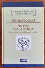 Nascita della clinica. Una archeologia dello sguardo medico - di Michel Foucault - Libreria Biellese