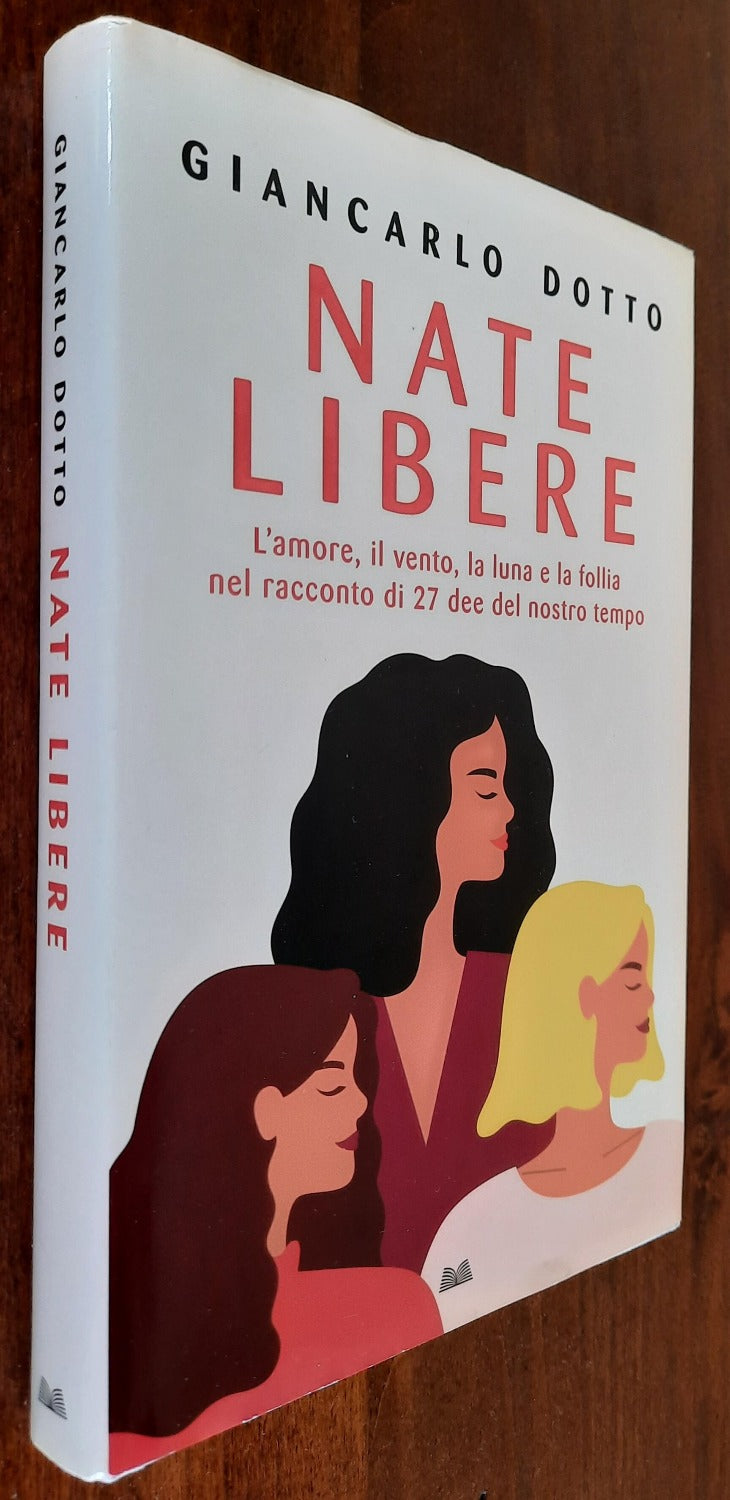 Nate libere. L’amore, il vento, la luna e la follia nel racconto di 27 dee del nostro tempo