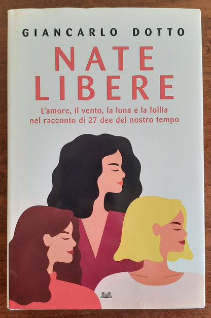 Nate libere. L’amore, il vento, la luna e la follia nel racconto di 27 dee del nostro tempo