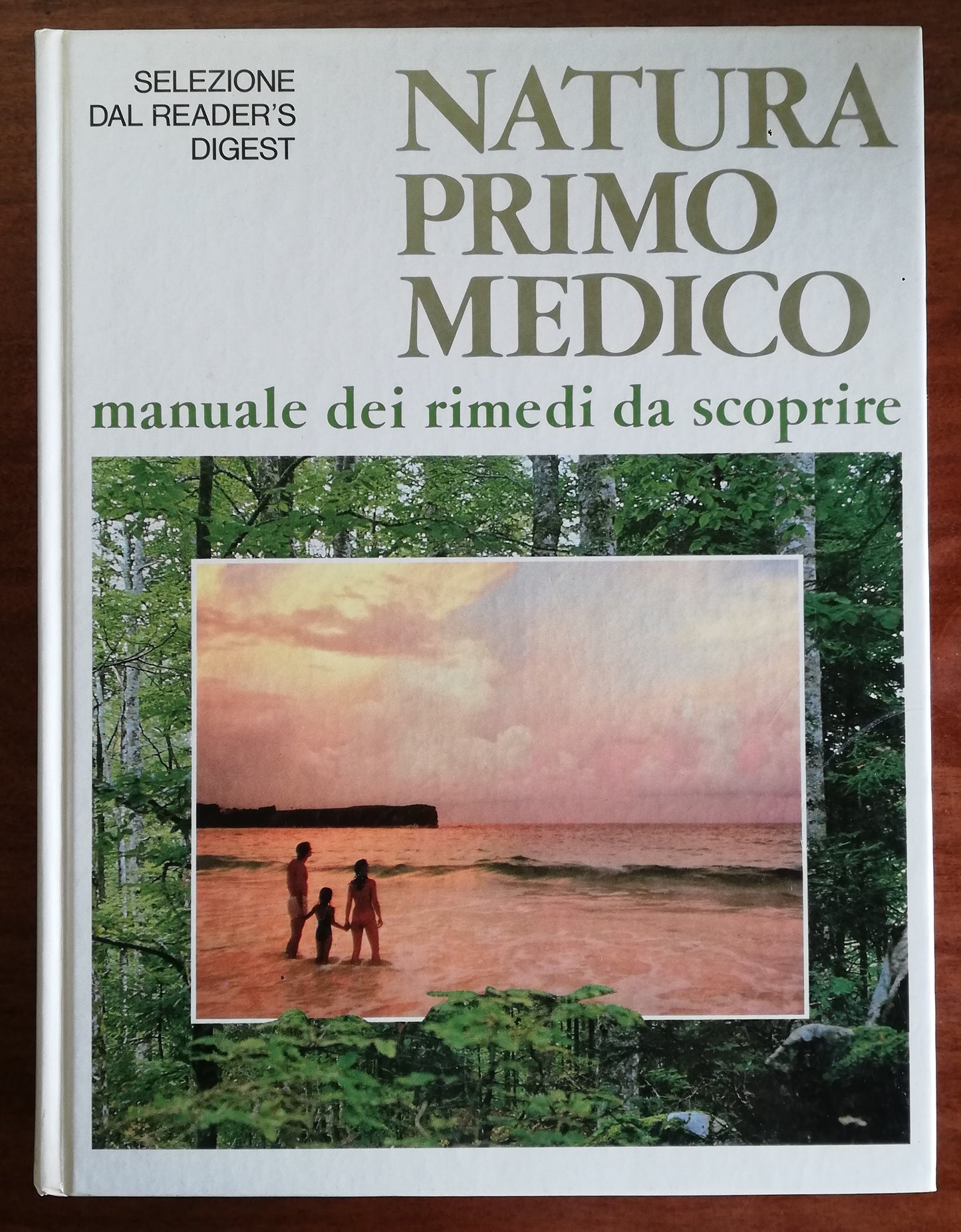 Natura primo medico. Manuale dei rimedi da scoprire