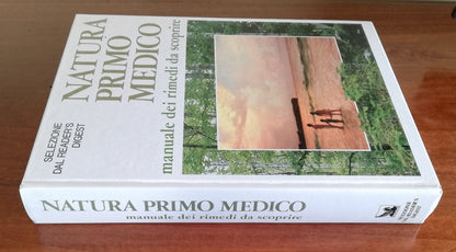 Natura primo medico. Manuale dei rimedi da scoprire