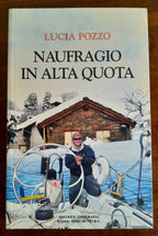 Naufragio in alta quota - di Lucia Pozzo - Libreria Biellese