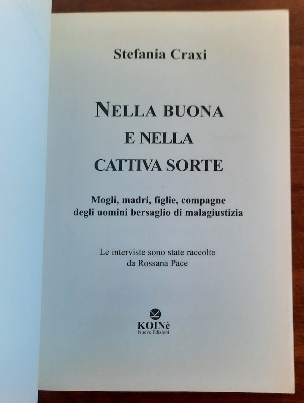 Nella buona e nella cattiva sorte. Mogli, madri, figlie, compagne degli uomini bersaglio di malagiustizia - Libreria Biellese