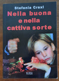 Nella buona e nella cattiva sorte. Mogli, madri, figlie, compagne degli uomini bersaglio di malagiustizia - Libreria Biellese