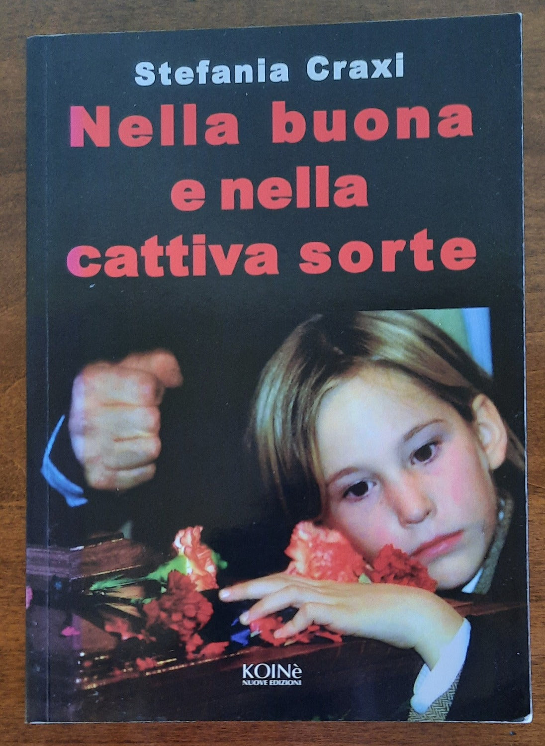 Nella buona e nella cattiva sorte. Mogli, madri, figlie, compagne degli uomini bersaglio di malagiustizia - Libreria Biellese