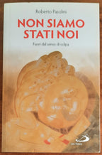 Non siamo stati noi. Fuori dal senso di colpa - Libreria Biellese
