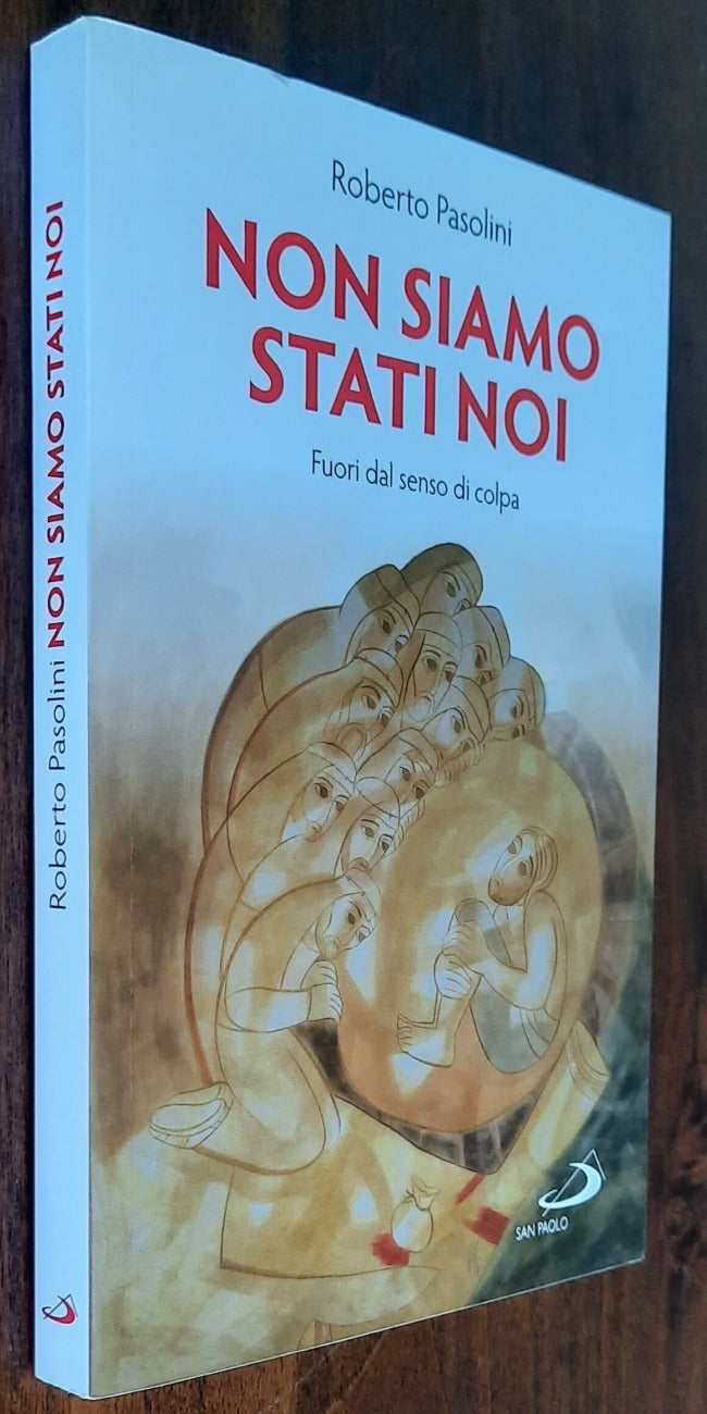 Non siamo stati noi. Fuori dal senso di colpa - Libreria Biellese