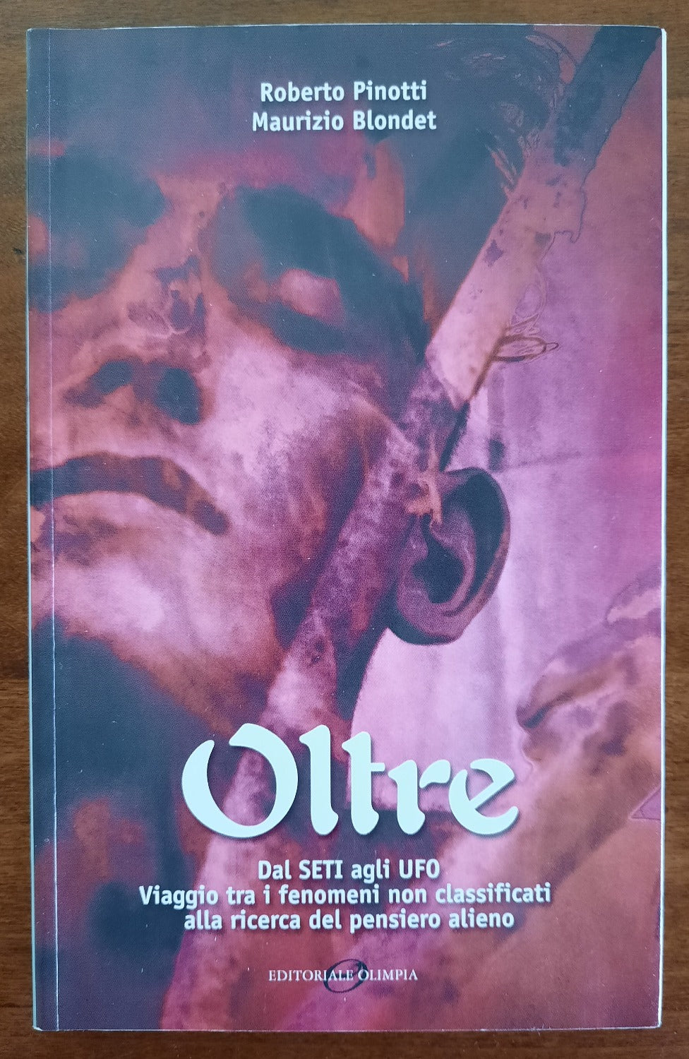Oltre. Dal Seti agli UFO. Viaggio fra i fenomeni non classificati alla ricerca del pensiero alieno - Libreria Biellese