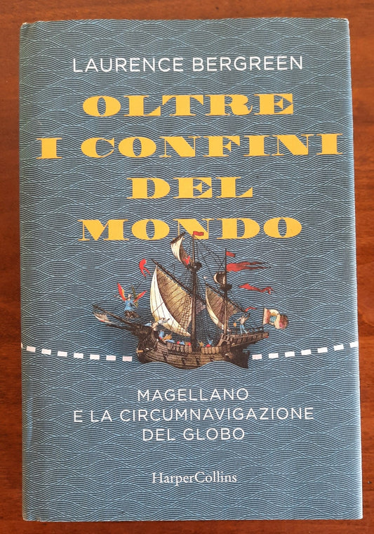 Oltre i confini del mondo: Magellano e la circumnavigazione del globo