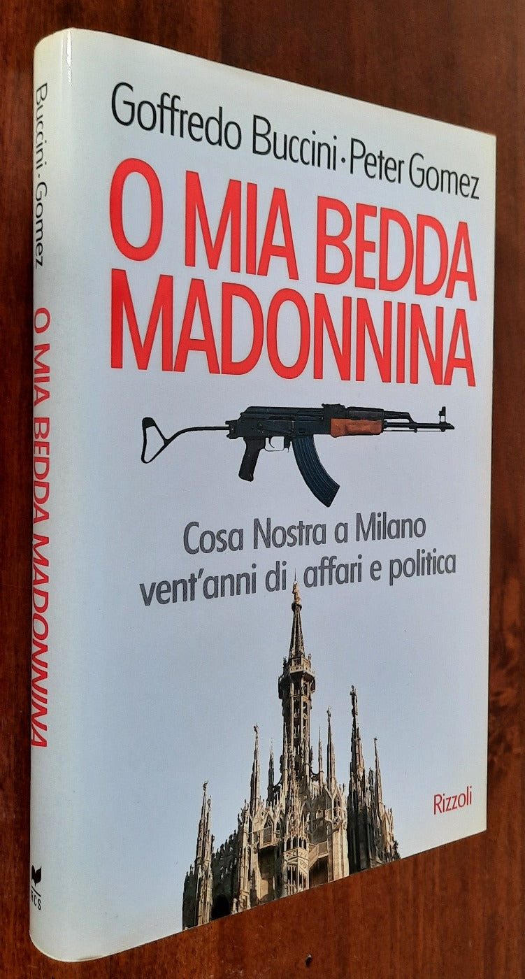 O mia bedda madonnina. Cosa Nostra a Milano vent’anni di affari e politica - Libreria Biellese