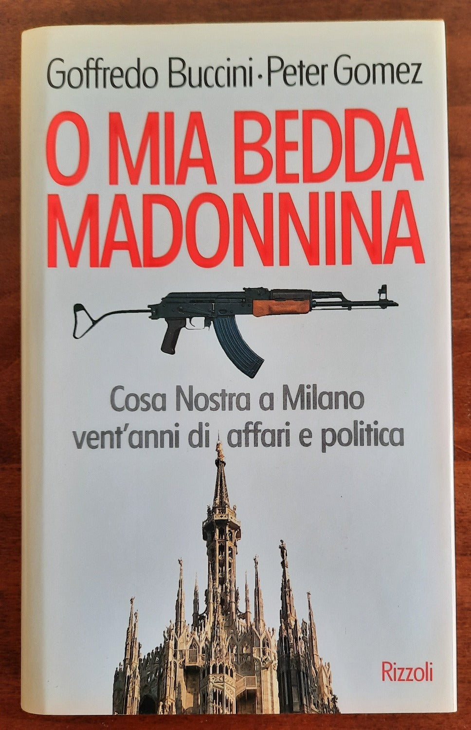 O mia bedda madonnina. Cosa Nostra a Milano vent’anni di affari e politica - Libreria Biellese