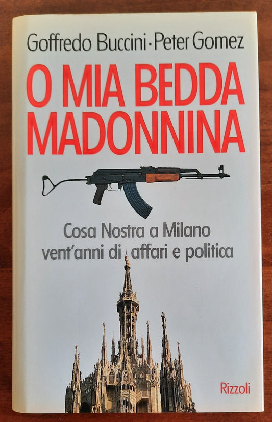 O mia bedda madonnina. Cosa Nostra a Milano vent’anni di affari e politica