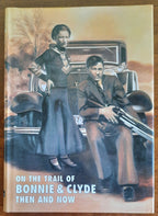On the Trail of Bonnie and Clyde Then and Now - Libreria Biellese