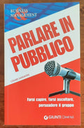 Parlare in pubblico. Farsi capire, farsi ascoltare, persuadere il gruppo - Libreria Biellese