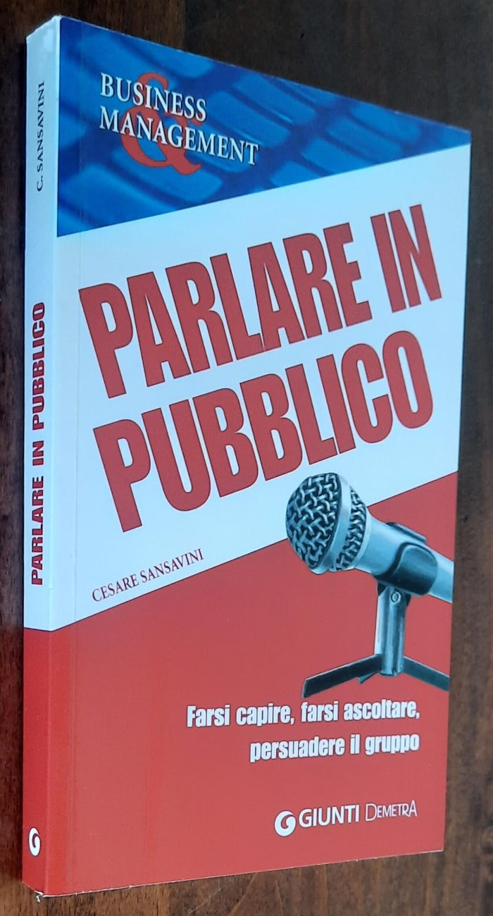 Parlare in pubblico. Farsi capire, farsi ascoltare, persuadere il gruppo - Libreria Biellese