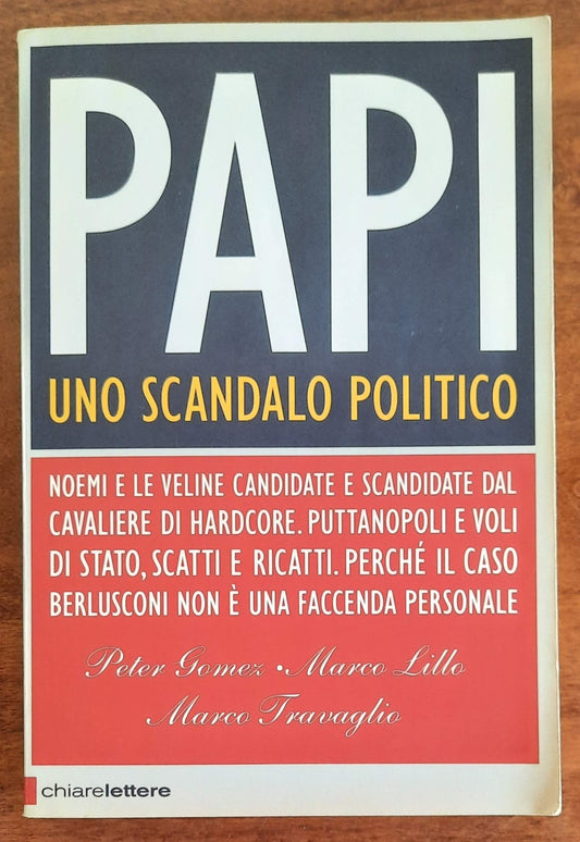 Papi. Uno scandalo politico - Chiarelettere - 2009
