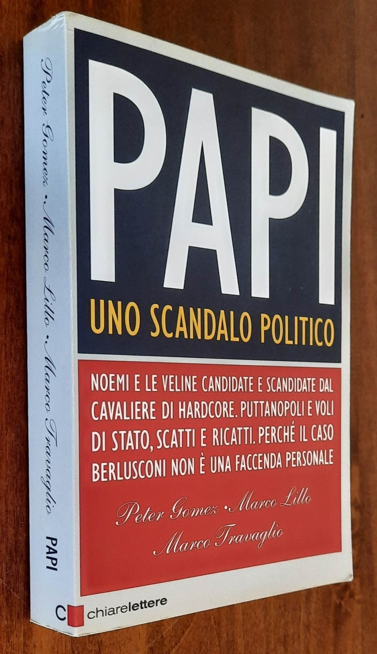 Papi. Uno scandalo politico - Chiarelettere - 2009 - Libreria Biellese