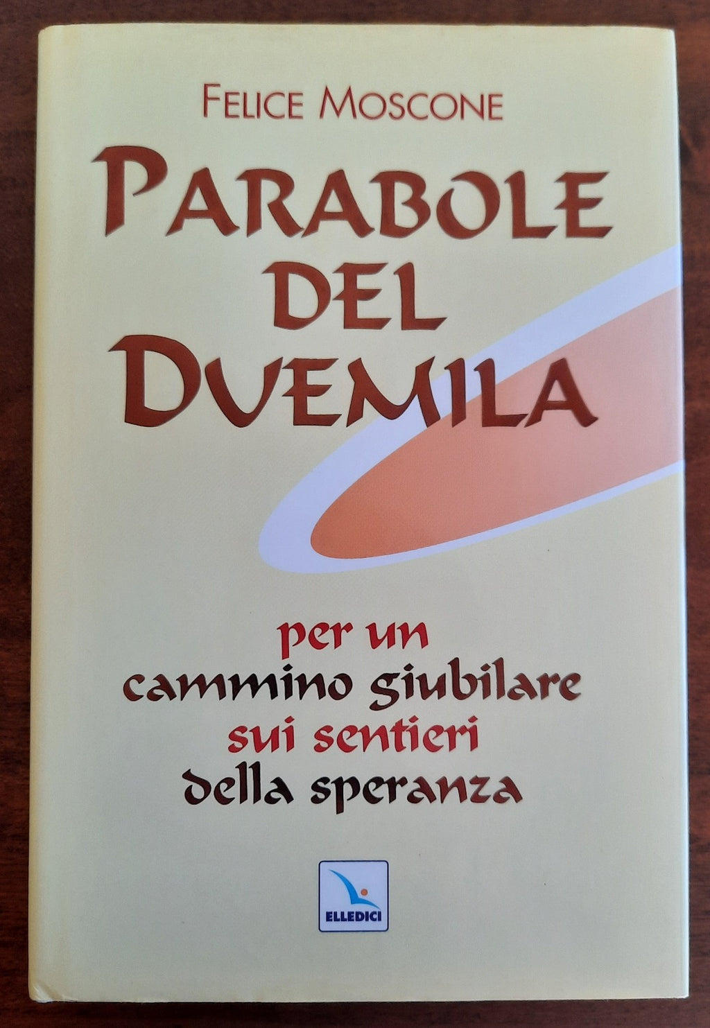 Parabole del Duemila: per un cammino giubilare sui sentieri della speranza - Libreria Biellese