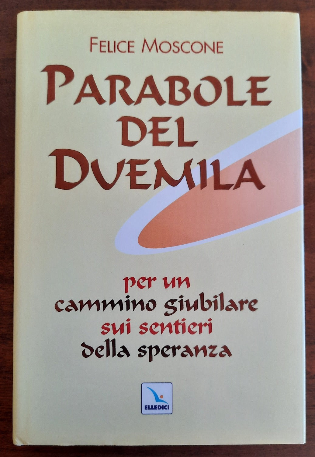Parabole del Duemila: per un cammino giubilare sui sentieri della speranza - Libreria Biellese