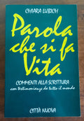 Parola che si fa vita. Commenti alla Scrittura con testimonianze da tutto il mondo - Libreria Biellese