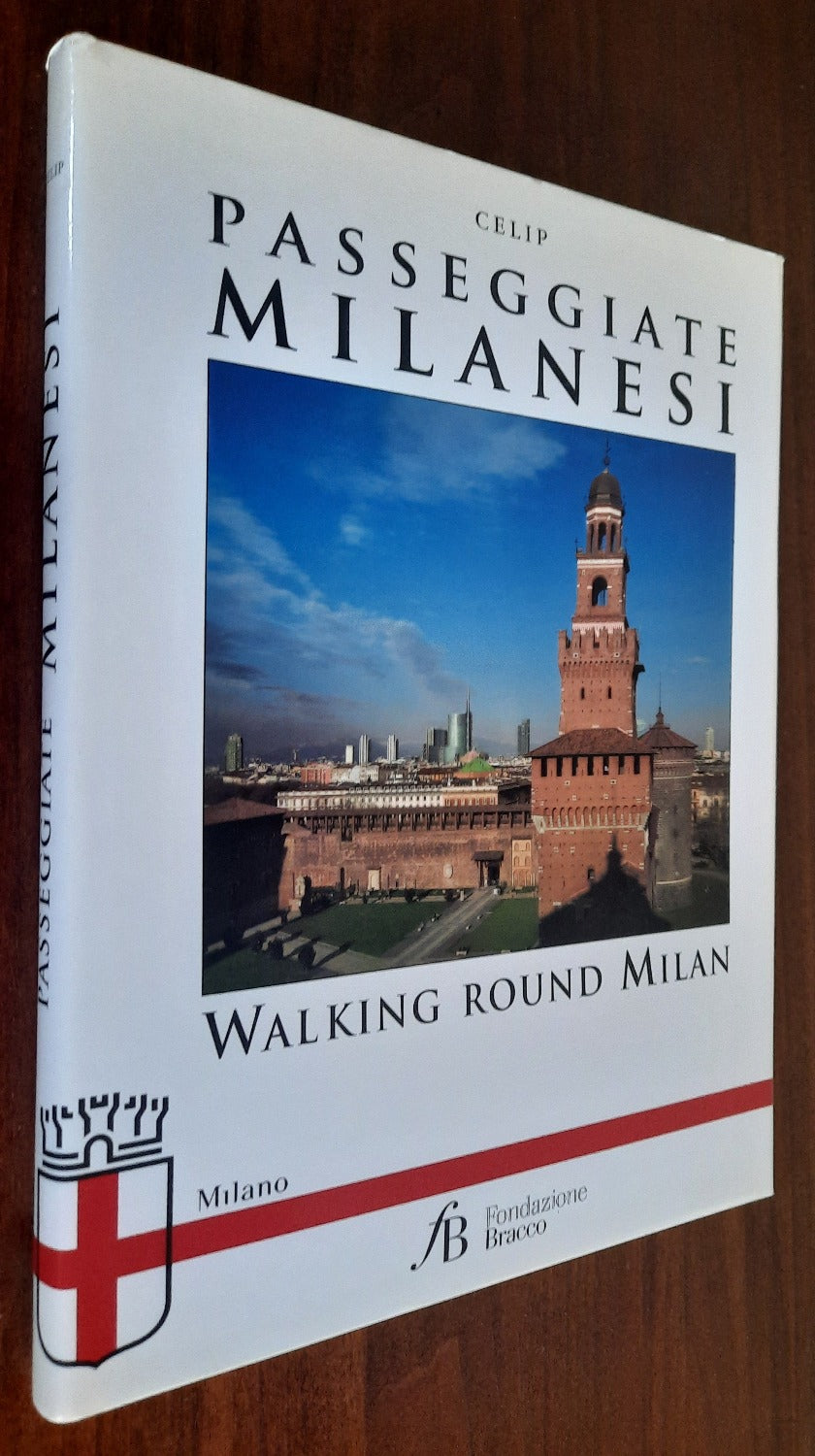 Passeggiate milanesi. Walking round Milan