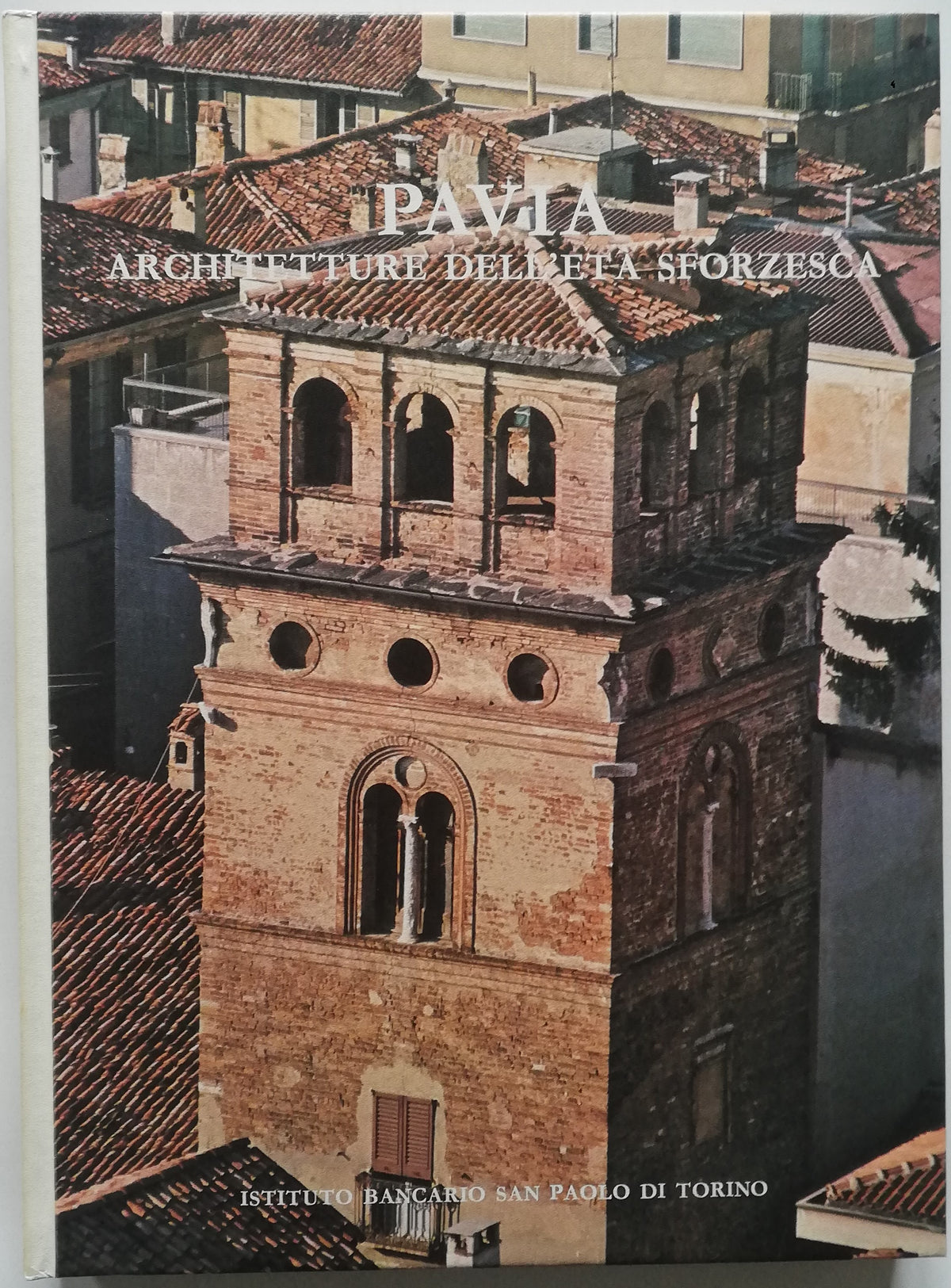Pavia architetture dell’età sforzesca - Libreria Biellese