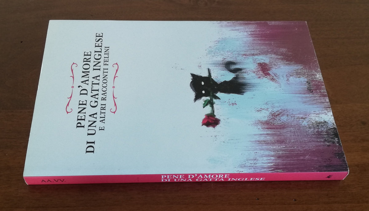 Pene d’amore di una gatta inglese e altri racconti felini - Libreria Biellese
