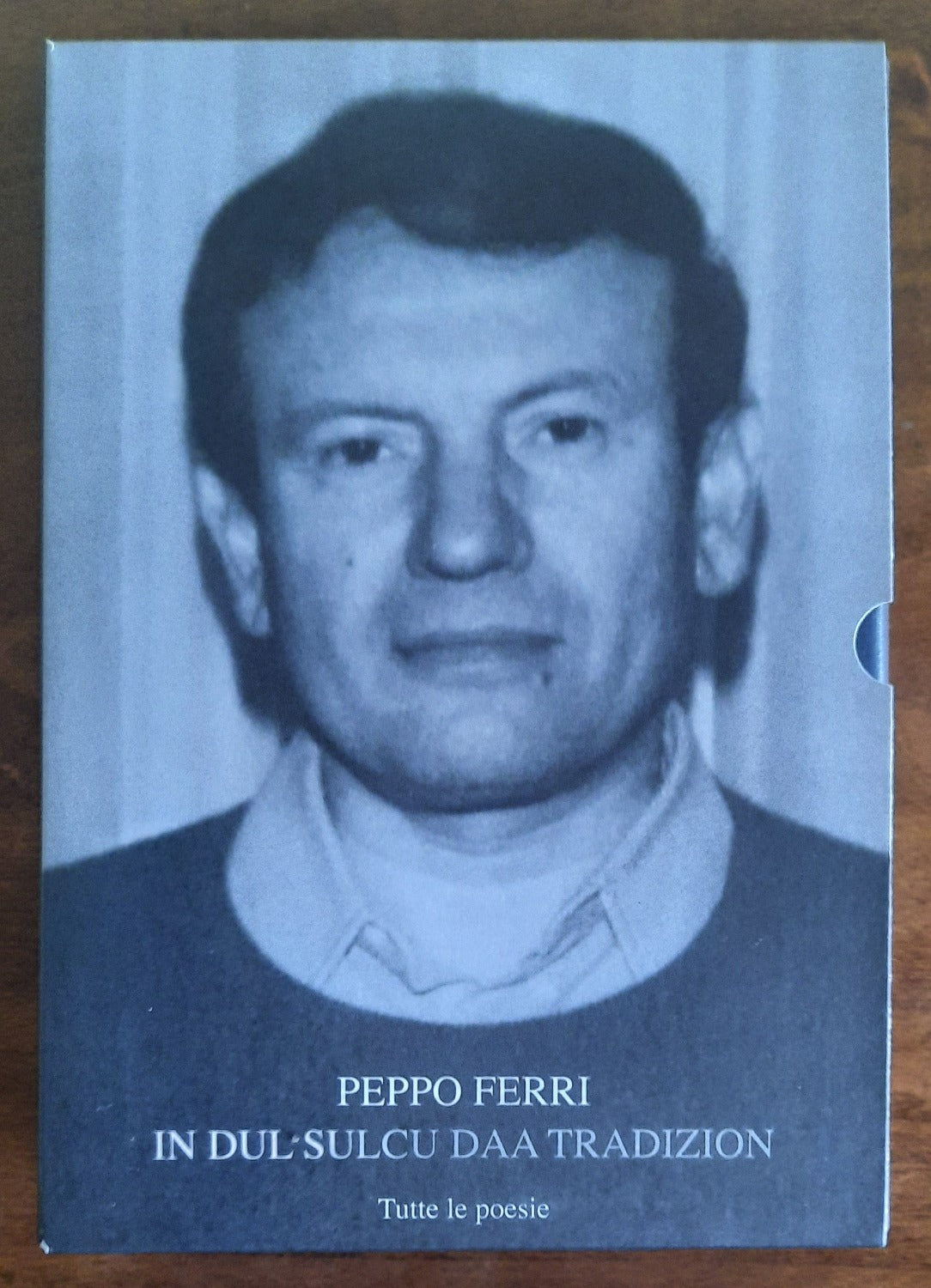 Peppo Ferri. In dul sulcu daa tradizion. Tutte le poesie - Libreria Biellese
