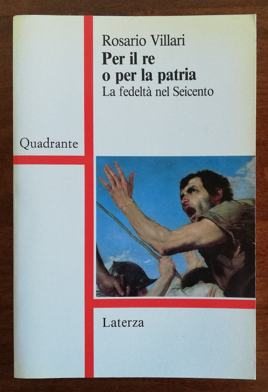 Per il re o per la patria: la fedeltà nel Seicento