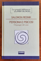Persona e psicosi. Il linguaggio del corpo - di Salomon Resnik - Libreria Biellese