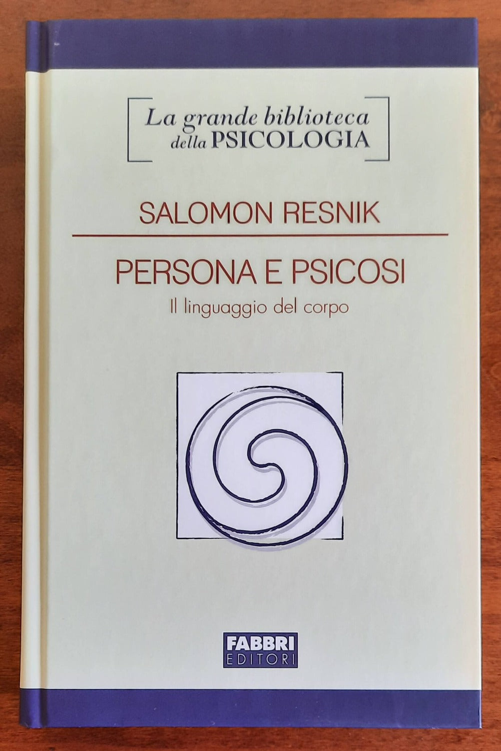 Persona e psicosi. Il linguaggio del corpo - di Salomon Resnik - Libreria Biellese