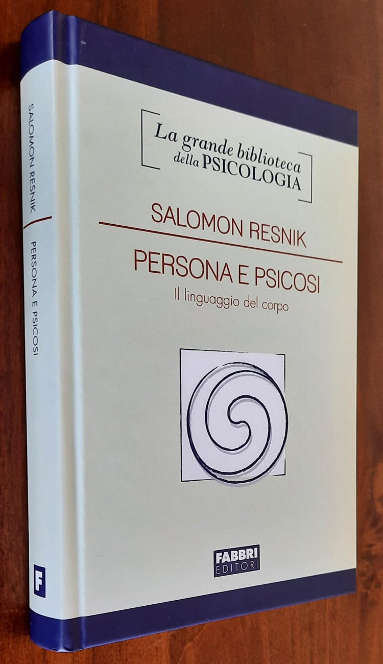 Persona e psicosi. Il linguaggio del corpo - di Salomon Resnik - Libreria Biellese