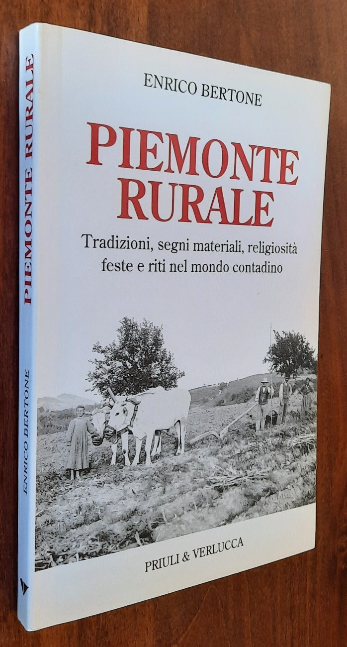 Piemonte rurale. Tradizioni, segni materiali, religiosità, feste e riti nel mondo contadino - Libreria Biellese