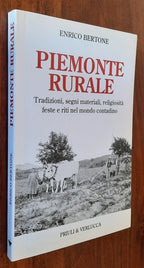 Piemonte rurale. Tradizioni, segni materiali, religiosità, feste e riti nel mondo contadino - Libreria Biellese