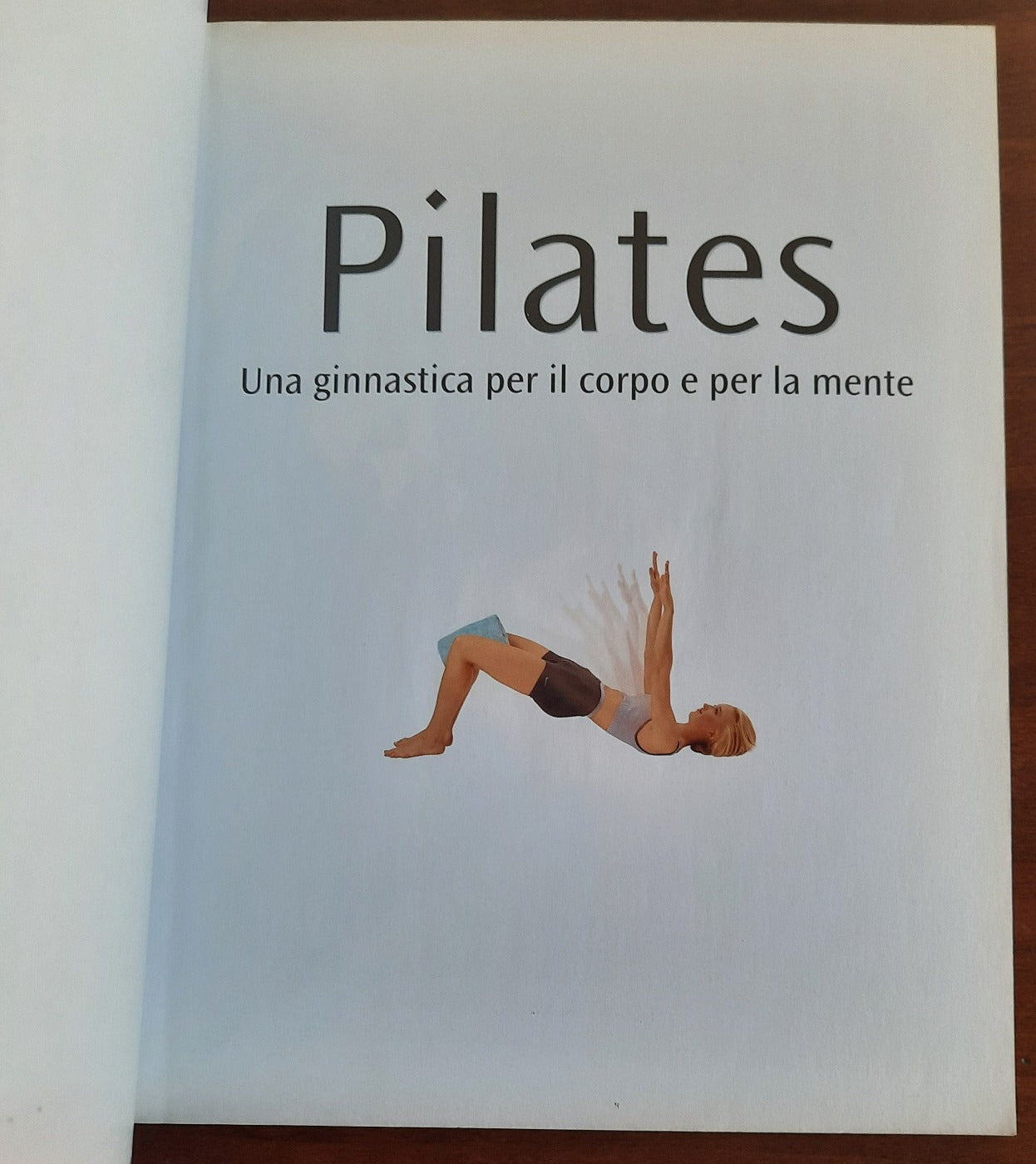 Pilates. Una ginnastica per il corpo e per la mente