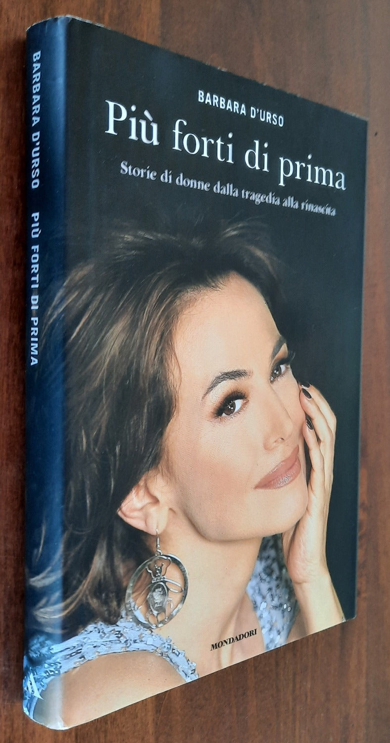 Più forti di prima. Storie di donne dalla tragedia alla rinascita - Libreria Biellese