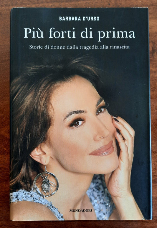 Più forti di prima. Storie di donne dalla tragedia alla rinascita