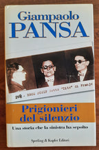 Prigionieri del silenzio. Una storia che la sinistra ha sepolto - Libreria Biellese