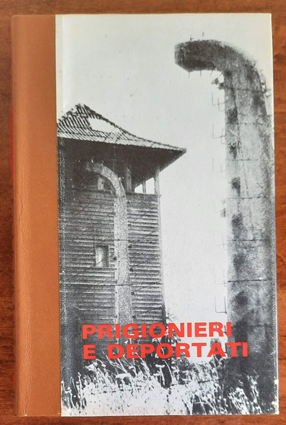 Prigionieri e deportati - Edizioni Ferni - 1974