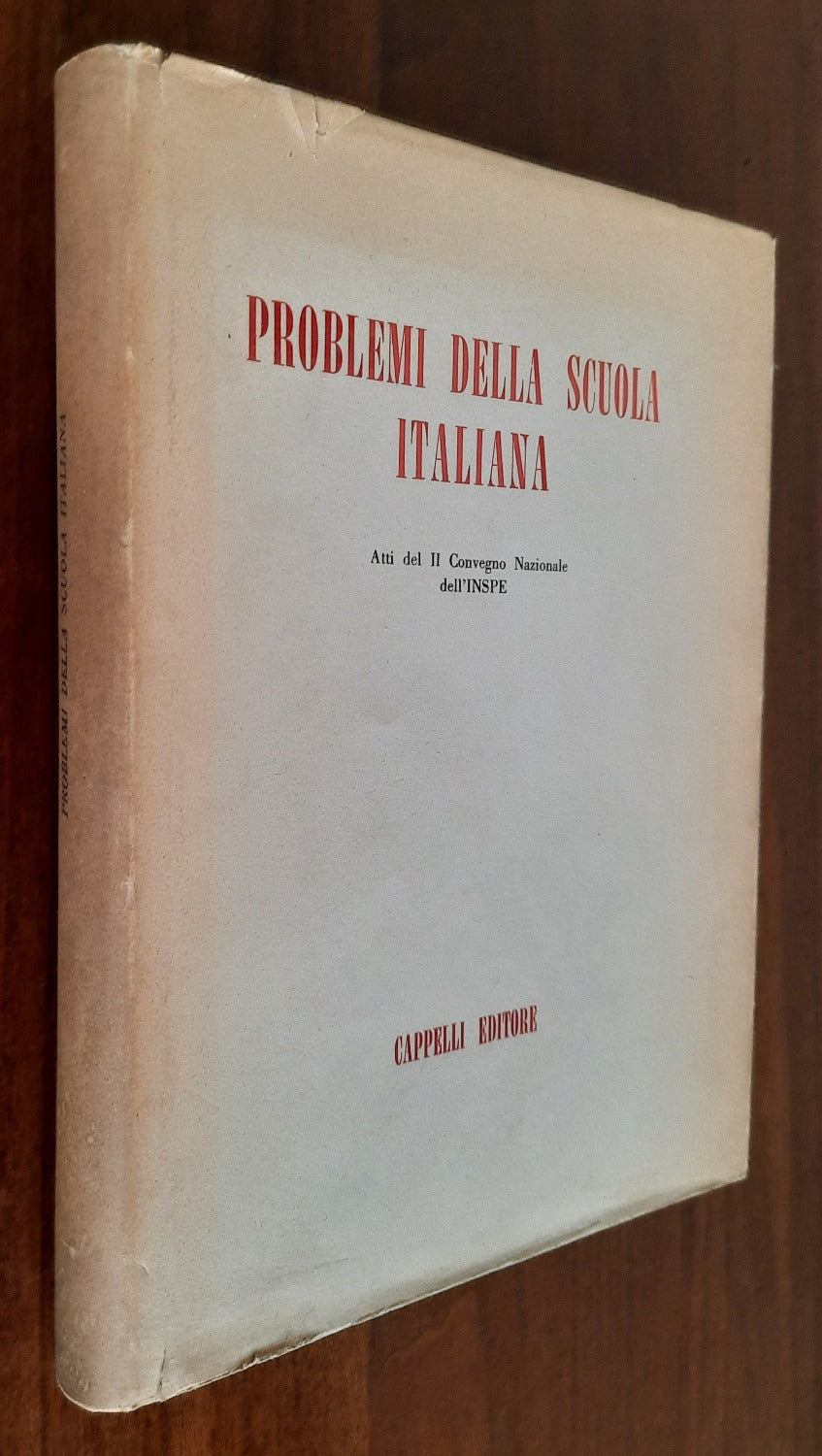 Problemi della Scuola Italiana. Atti del II Convegno Nazionale dell’INSPE