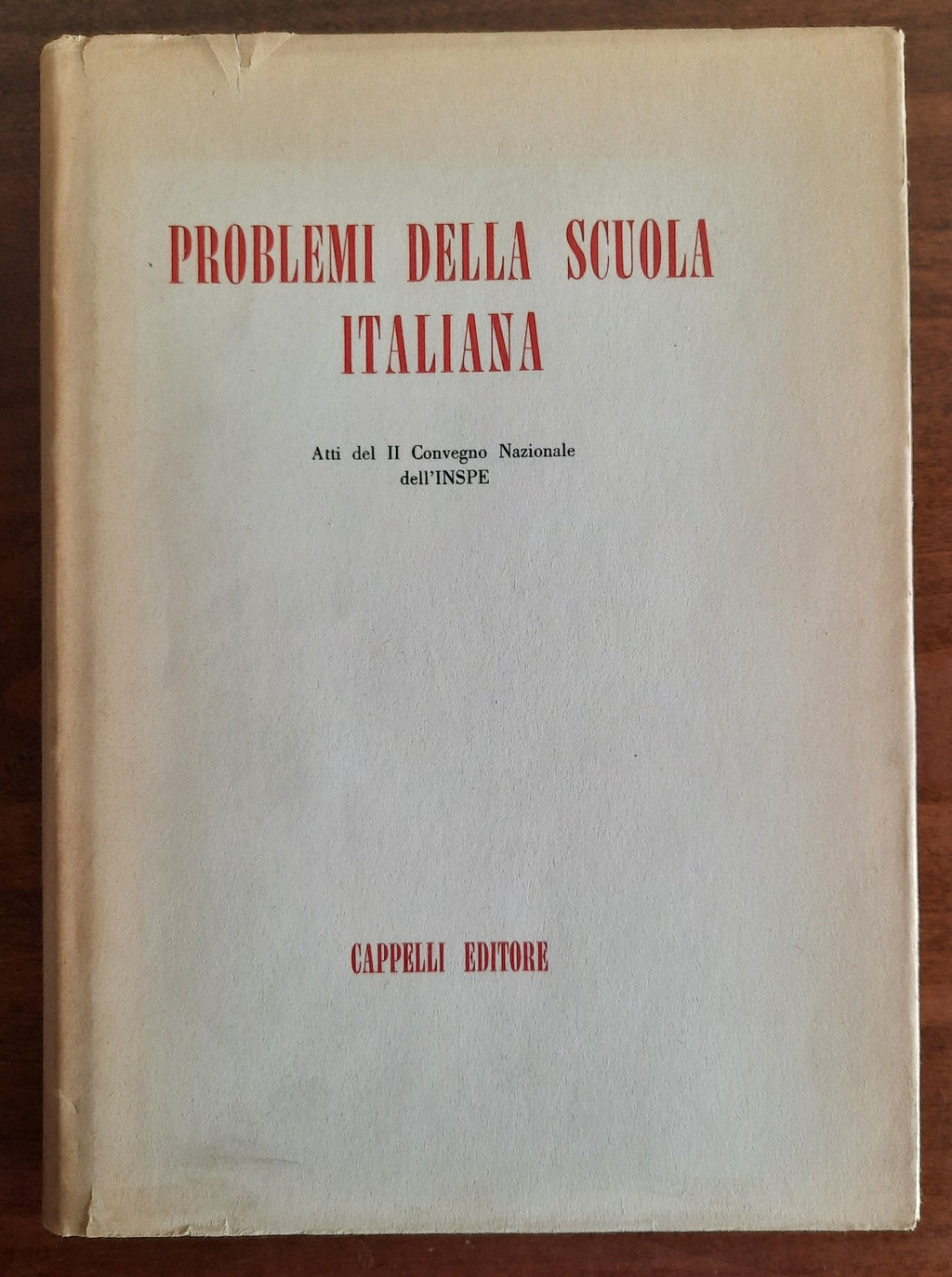 Problemi della Scuola Italiana. Atti del II Convegno Nazionale dell’INSPE - Libreria Biellese