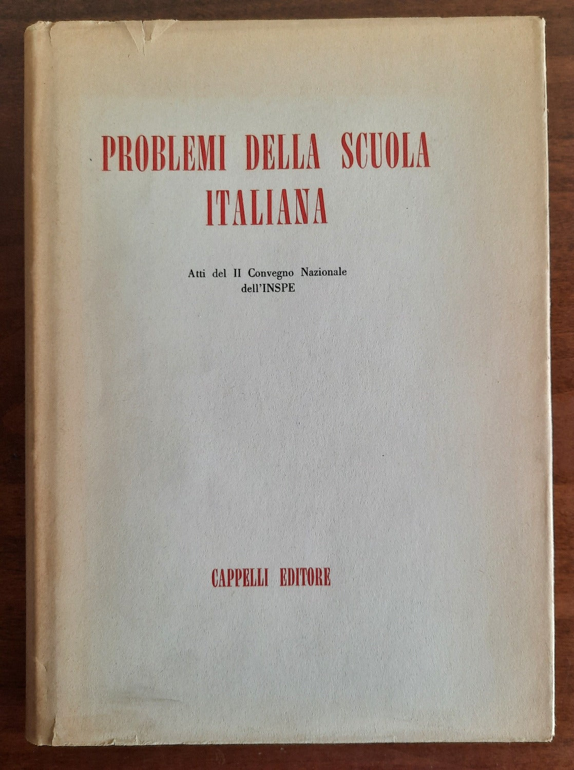 Problemi della Scuola Italiana. Atti del II Convegno Nazionale dell’INSPE - Libreria Biellese