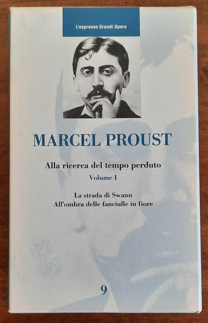 Proust : Alla ricerca del tempo perduto - vol. 1 ( La strada di Swann - All’ombra delle fanciulle in fiore )