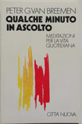 Qualche minuto in ascolto. Meditazioni per la vita quotidiana - Libreria Biellese