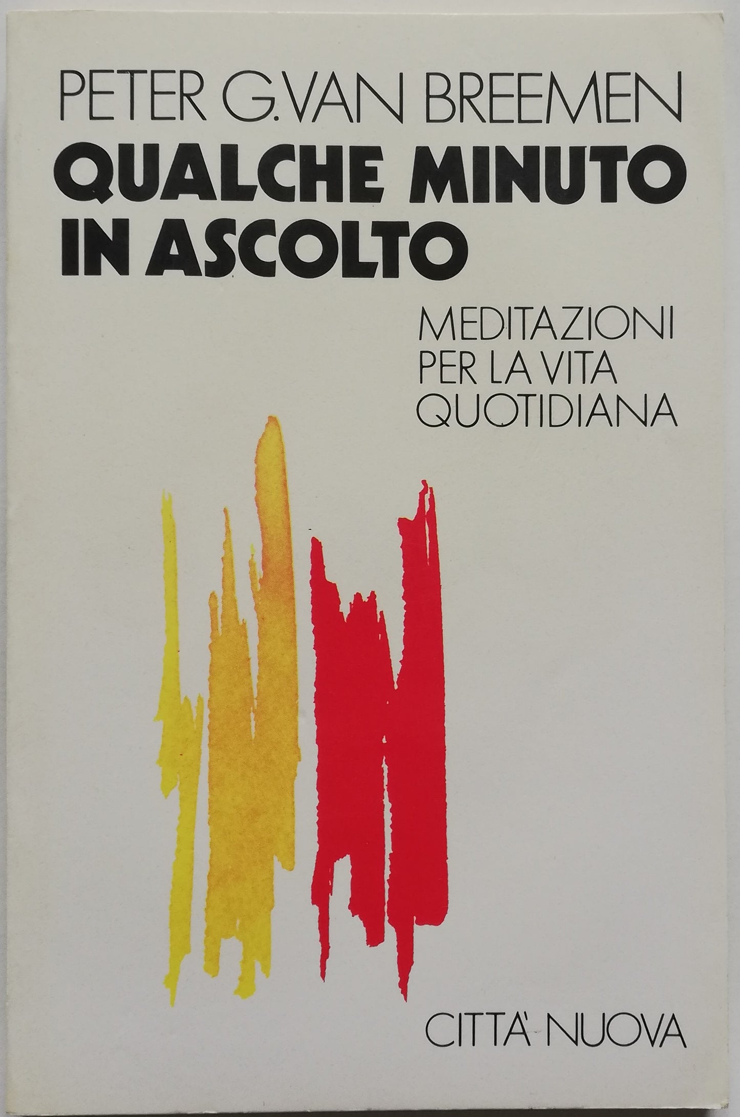 Qualche minuto in ascolto. Meditazioni per la vita quotidiana