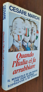 Quando l’Italia ci fa arrabbiare. Il miracolo di un paese che ogni giorno sopravvive a se stesso - Libreria Biellese