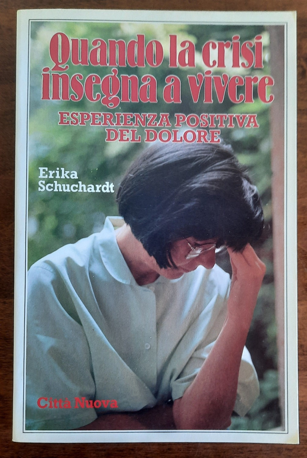 Quando la crisi insegna a vivere. Esperienza positiva del dolore - Libreria Biellese
