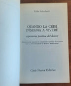 Quando la crisi insegna a vivere. Esperienza positiva del dolore - Libreria Biellese